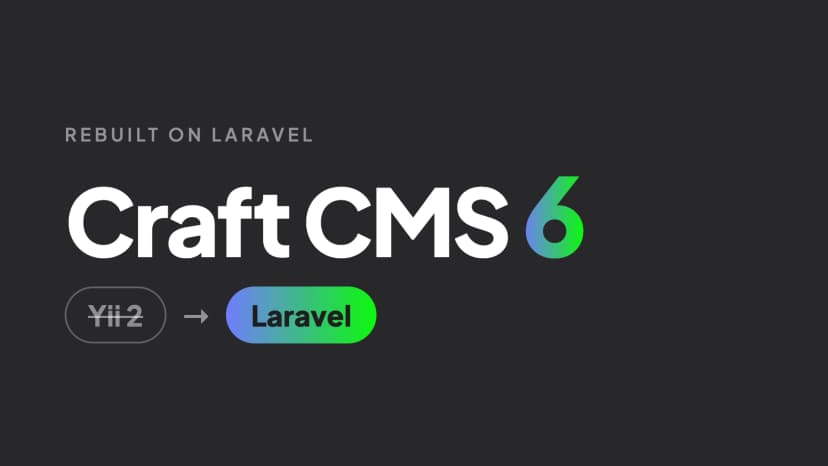 Craft CMS 6: the Laravel rebuild, and what it means for your website